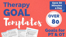 Load image into Gallery viewer, Physical Therapy (&amp; OT) Goal Templates